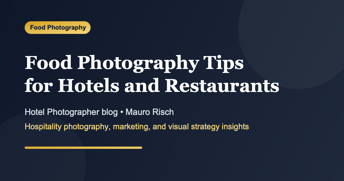 Food Photography Tips for Restaurants and Hotels